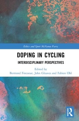 Doping in Cycling: Interdisciplinary Perspectives by Bertrand Fincoeur