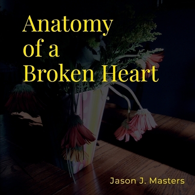 Anatomy of a Broken Heart book