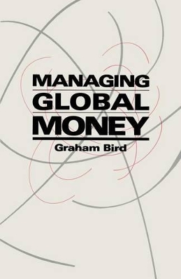 Managing Global Money by Graham Bird