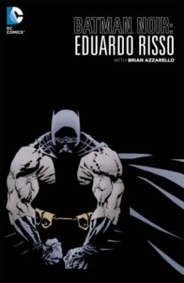 Batman Noir: Eduardo Risso The Deluxe Edition HC book