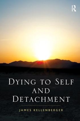 Dying to Self and Detachment by James Kellenberger