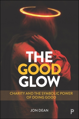 The Good Glow: Charity and the Symbolic Power of Doing Good book