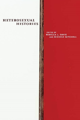 Heterosexual Histories by Rebecca L. Davis