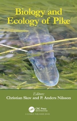 Biology and Ecology of Pike by Christian Skov