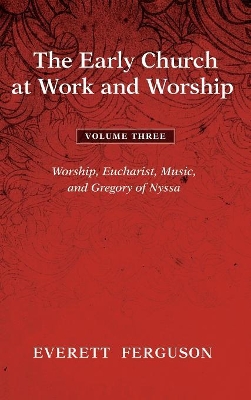 The Early Church at Work and Worship - Volume 3 book