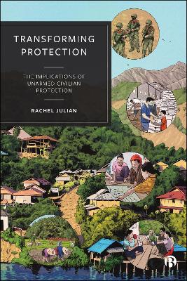 Transforming Protection: The Implications of Unarmed Civilian Protection book