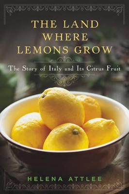 The Land Where Lemons Grow by Helena Attlee