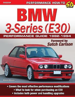 BMW 3-Series (E30) Performance Guide: 1982-1994 book