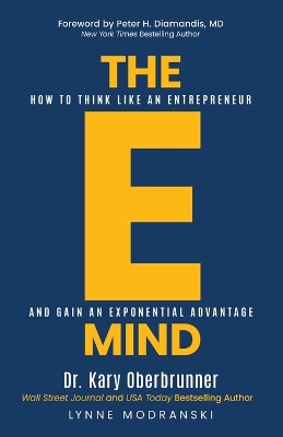 The E-Mind: How to Think Like an Entrepreneur and Gain an Exponential Advantage book