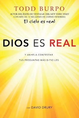 Dios Es Real: Y Anhela Contestar Tus Preguntas Más Difíciles book