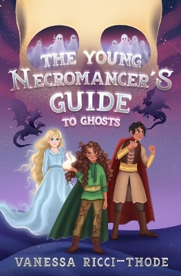 The Young Necromancer's Guide to Ghosts book