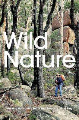 Wild Nature: Walking Australia's South East Forests book