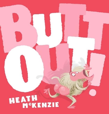 Butt out! by Heath McKenzie