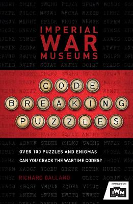 The Imperial War Museums Code-Breaking Puzzles: Can you crack the wartime codes? book