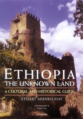 Ethiopia, the Unknown Land by Stuart Munro-Hay