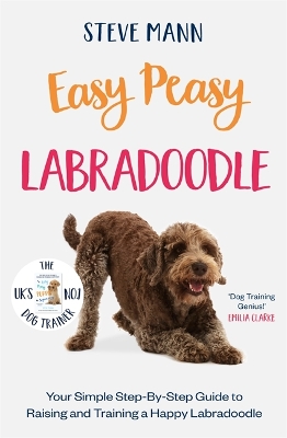 Easy Peasy Labradoodle: Your simple step-by-step guide to raising and training a happy Labradoodle book