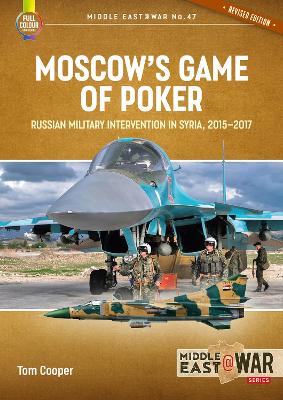 Moscow's Game of Poker (Revised Edition): Russian Military Intervention in Syria, 2015-2017 book