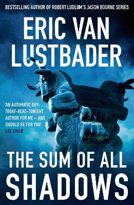 The Sum of All Shadows by Eric Van Lustbader
