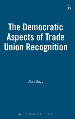 Democratic Aspects of Trade Union Recognition book