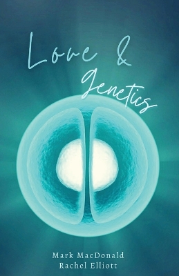 Love & Genetics: A true story of adoption, surrogacy, and the meaning of family book