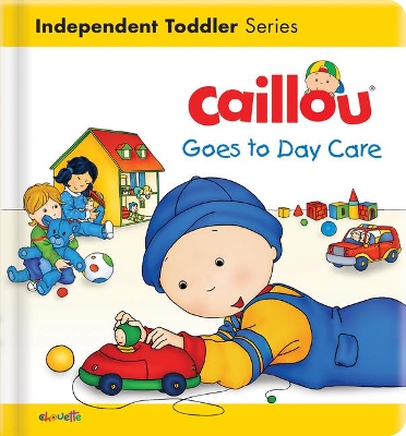 Caillou Goes to Day Care book