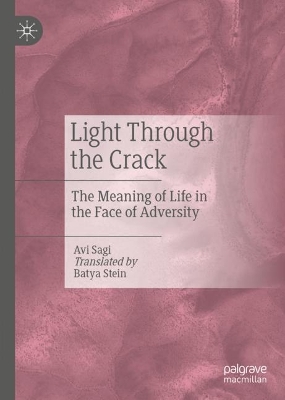 Light Through the Crack: The Meaning of Life in the Face of Adversity book