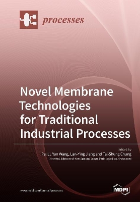Novel Membrane Technologies for Traditional Industrial Processes book