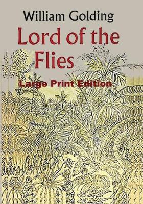 Lord of the Flies - Large Print Edition by Sir William Golding