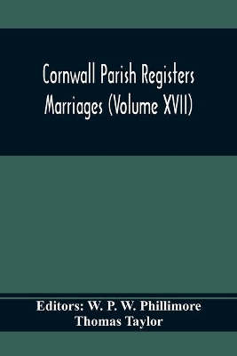 Cornwall Parish Registers. Marriages (Volume Xvii) book