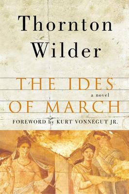 Ides of March by Thornton Wilder