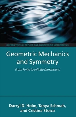 Geometric Mechanics and Symmetry by Darryl D. Holm