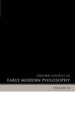 Oxford Studies in Early Modern Philosophy Volume 1 by Daniel Garber