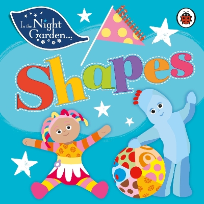 In the Night Garden: Shapes book
