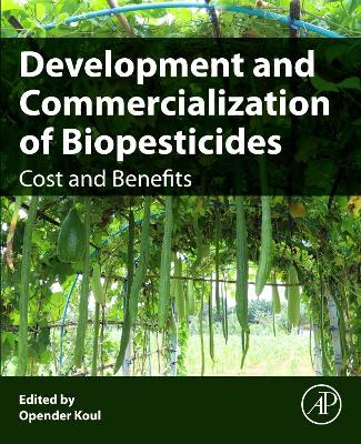 Development and Commercialization of Biopesticides: Costs and Benefits book