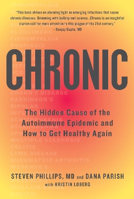 Chronic: The Hidden Cause of the Autoimmune Epidemic and How to Get Healthy Again book