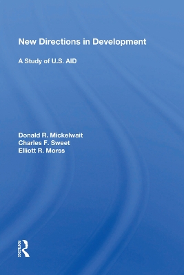 New Directions In Development: A Study Of U.s. Aid by Donald R. Mickelwait