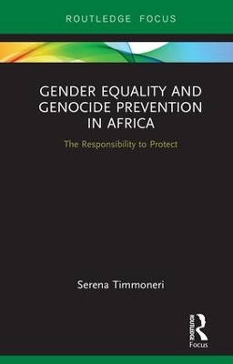 Gender Equality and Genocide Prevention in Africa: The Responsibility to Protect book