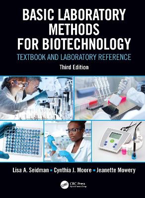 Basic Laboratory Methods for Biotechnology: Textbook and Laboratory Reference by Lisa A. Seidman