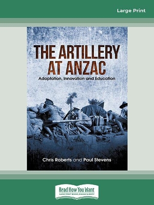 the Artillery at Anzac: Adaption, Innovation and Education book