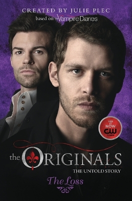 The The Originals: The Loss by Julie Plec