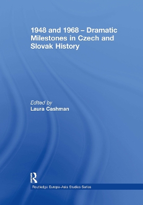 1948 and 1968 - Dramatic Milestones in Czech and Slovak History by Laura Cashman