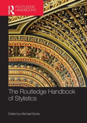 The Routledge Handbook of Stylistics by Michael Burke