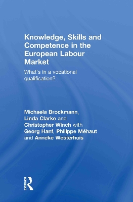 Knowledge, Skills and Competence in the European Labour Market by Michaela Brockmann