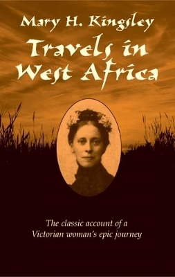 Travels in West Africa by Mary H Kingsley