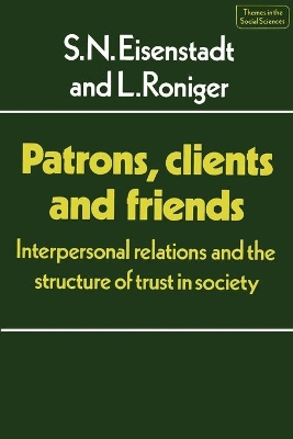 Patrons, Clients and Friends by S. N. Eisenstadt