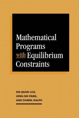 Mathematical Programs with Equilibrium Constraints by Zhi-Quan Luo