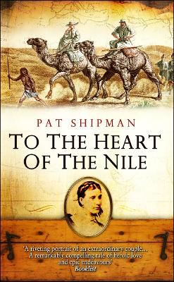 To The Heart Of The Nile by Pat Shipman