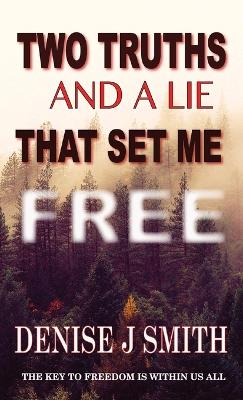 Two Truths and a Lie That Set Me Free book