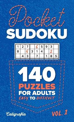 Pocket Sudoku: 140 Puzzles for Adults, Easy to Difficult book