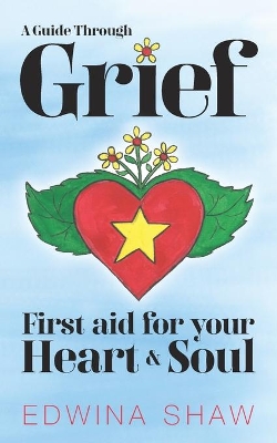 Guide Through Grief, A: First Aid for Your Heart and Soul book
